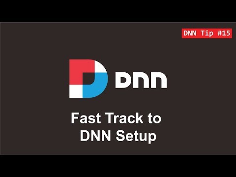 15. Fast Track to DNN Setup - DNN Tip of The Week
