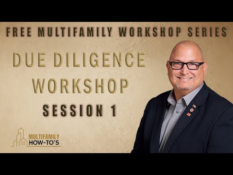 Multifamily Due Diligence Training Workshop Session 1