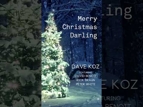 Dave Koz // Merry Christmas Darling (with David Benoit, Rick Braun and Peter White