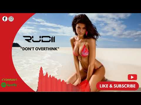 Rudii - Don't Overthink (Extended Mix) #rudii