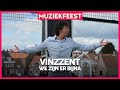 Vinzzent - We zijn er bijna | 15 jaar Muziekfeest op het Plein