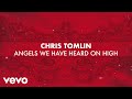 Chris Tomlin - Angels We Have Heard On High (Lyric Video)