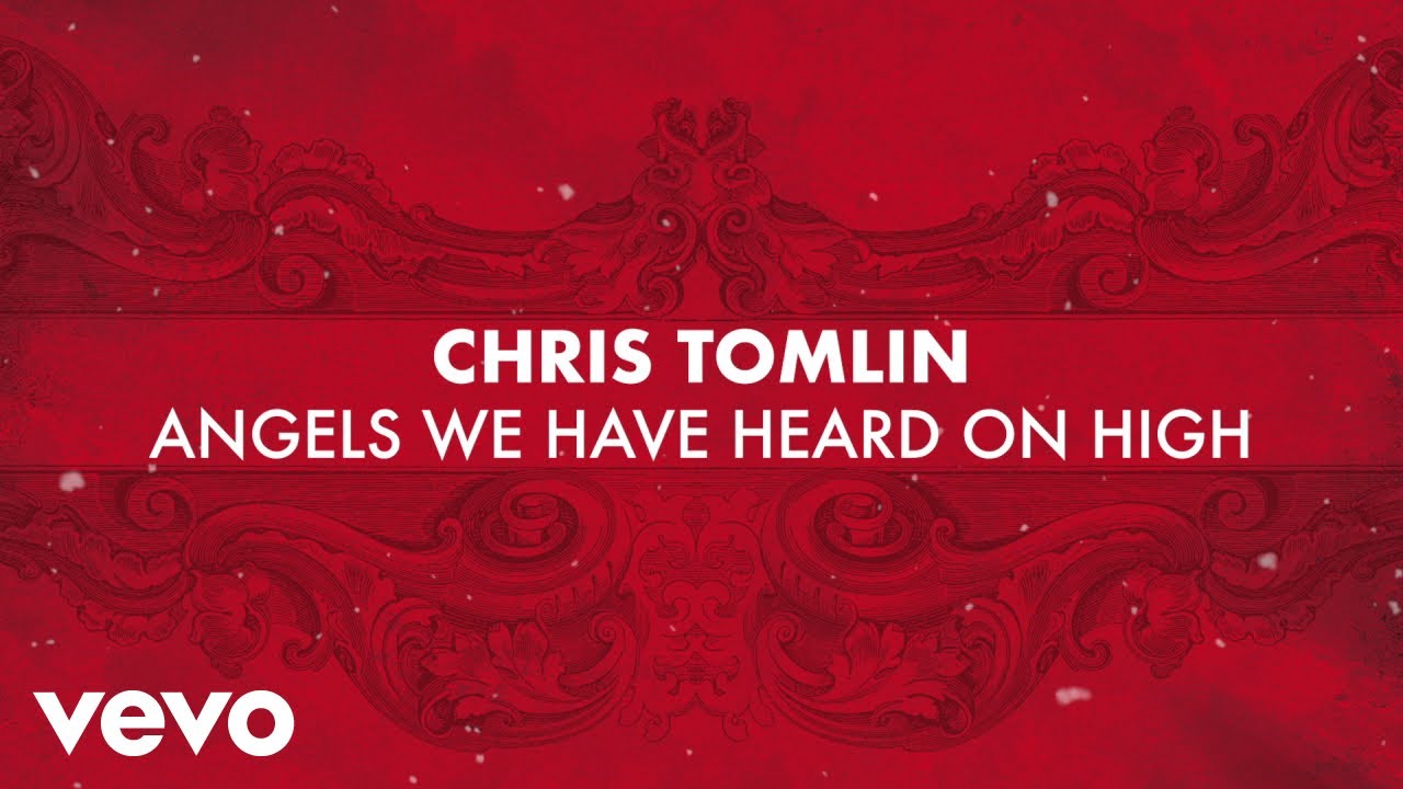 Chris Tomlin - Angels We Have Heard on High