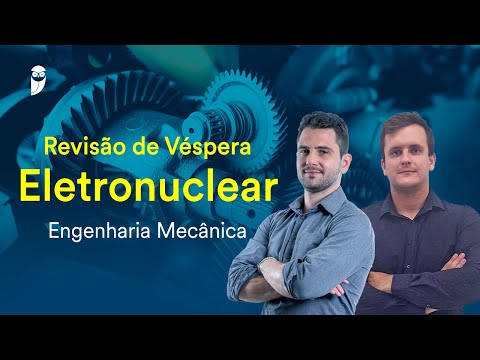 Revisão de Véspera Eletronuclear - Engenharia Mecânica