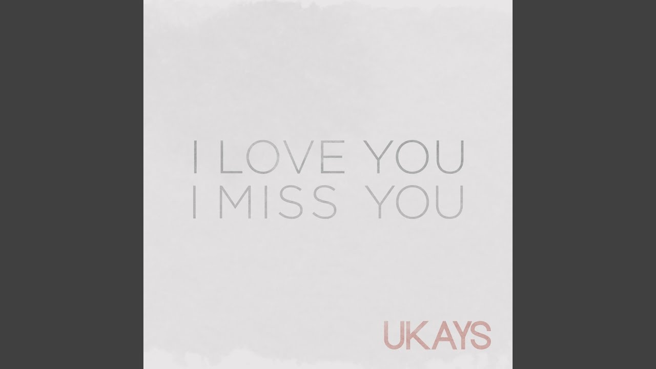 I Love You I Miss You