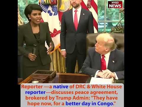 Reporter DRC native & WH reporter better day in Congo; mainstream media not give Trump credit