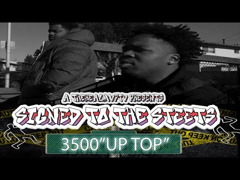 Signed to the Streetz: "Up Top" 3500, Rodeo, CA FT. Waymobandzz x Trickthousands