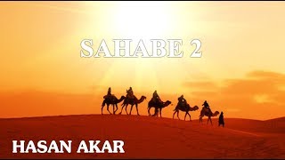 Hasan Akar - Sahabe 2