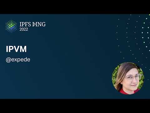 IPVM - @expede - IPFS and WASM
