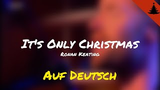 It&#39;s Only Christmas | Ronan Keating | Auf Deutsch
