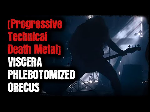 [Progressive Technical Death Metal] - Viscera - Phlebotomized - Orecus