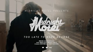 Midnight Motel - Too Late To Make Amends video