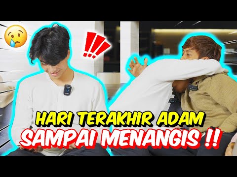 HARI TERAKHIR ADAM SAMPAI MENANGIS !! - AM BAGI HADIAH PERPISAHAN !
