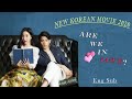 NEW KOREAN MOVIE ARE WE IN LOVE ENG SUB 2020