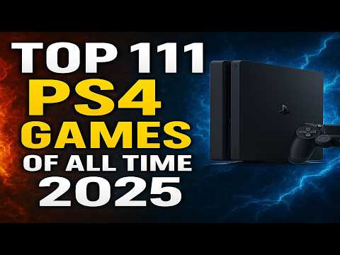 Top 111 Ps4 Games Of All Time | Playstation 4