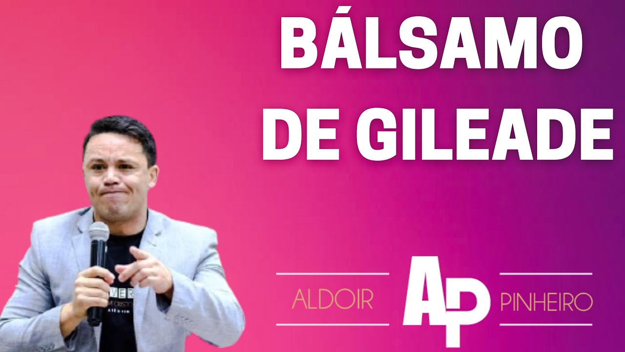bálsamo de gileade para uma geração ferida aldoir pinheiro umadeb 2022 pré congresso pregação forte