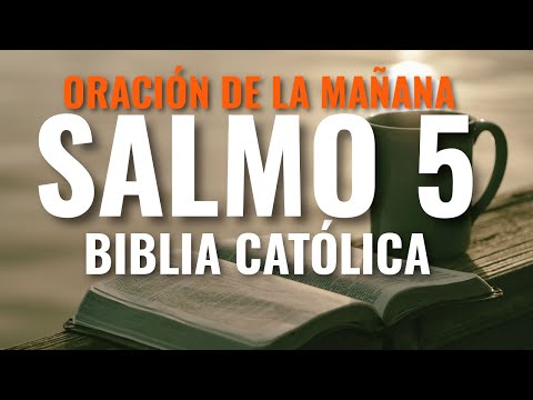 Oración de la mañana | Salmo 5 Católico | Biblia Católica | Con letras y hablado
