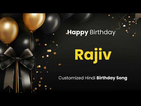 Happy Birthday " RAJIV " - Customized Birthday Song | In Hind
