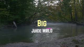 Juice WRLD - Big (Lyrics)