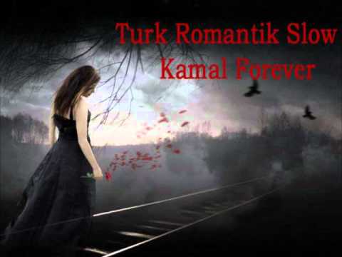 Kamal Forever - Turk Romantik - 1 (REMIX)