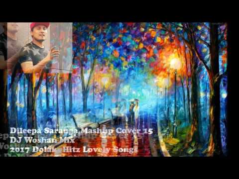 Dileepa Saranga Mashup Cover 15 DJ Woshan Mix