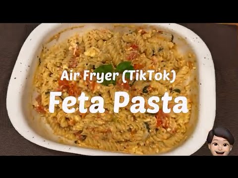 Air Fryer (TikTok) Feta Pasta