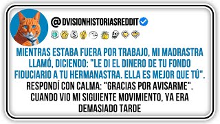 Mientras Estaba Fuera Por Trabajo, Mi Madrastra Llamó, Diciendo: "Le Di El Dinero De Tu Fondo...