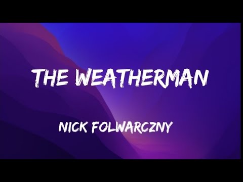 Nick Folwarczny - The Weatherman (Lyrics)