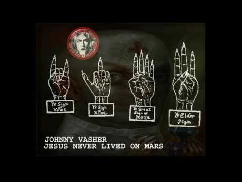 JESUS NEVER LIVED ON MARS - JOHNNY VASHER - LEE HARVEY OSWALD BAND