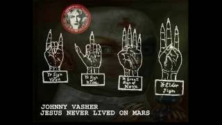 JESUS NEVER LIVED ON MARS - JOHNNY VASHER - LEE HARVEY OSWALD BAND