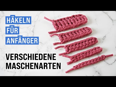 Häkeln lernen | Laufknoten, Luftmaschenkette, feste Maschen, halbe Stäbchen, Stäbchen und mehr