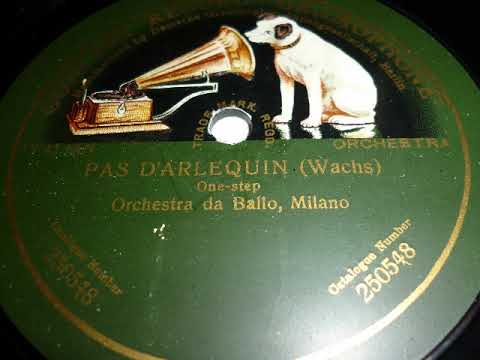 Orchestra da Ballo, Milano, Pas D'Arlequin, Onestep, ca  1914