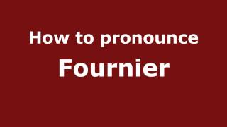 How to pronounce Fournier