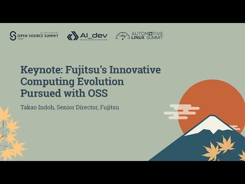 Keynote: Fujitsu's Innovative Computing Evolution Pursued with OSS - Takao Indoh
