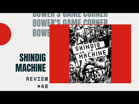 Bower's Game Corner:Shindig Machine Review