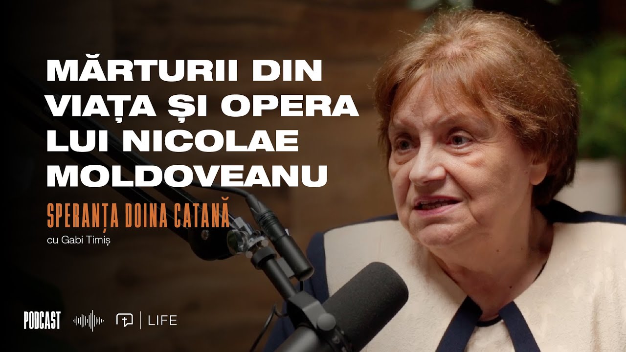 Mărturii din viața și opera lui Nicolae Moldoveanu | PODCAST | Speranța Doina Catană