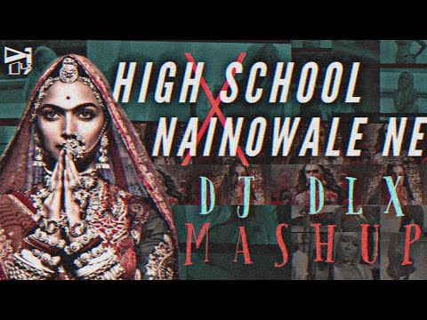 High School x Nainowale Ne - DJ DLX Mashup (Nicki Minaj x Neeti Mohan)