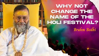 Why not change the name of the Holi festival?