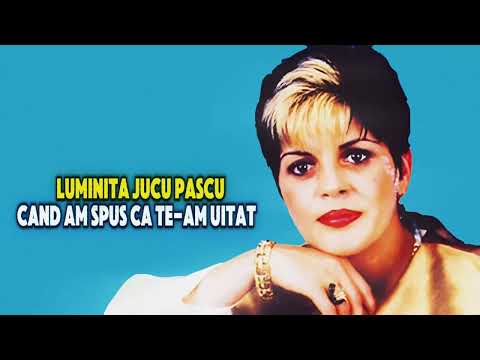 Luminita Jucu Pascu - Cand am spus ca te-am uitat | Pentru toți ce se iubesc | ALBUM