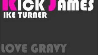 Rick James &amp; Ike Turner - Love Gravy