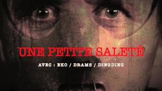 Eko - Une Petite Saleté Feat. Drams et Dingding