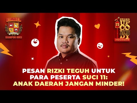 RIZKI TEGUH BONGKAR RAHASIA UNTUK KOMIKA DAERAH YANG MAU IKUT SUCI 11! #BimbelKampusSUCI