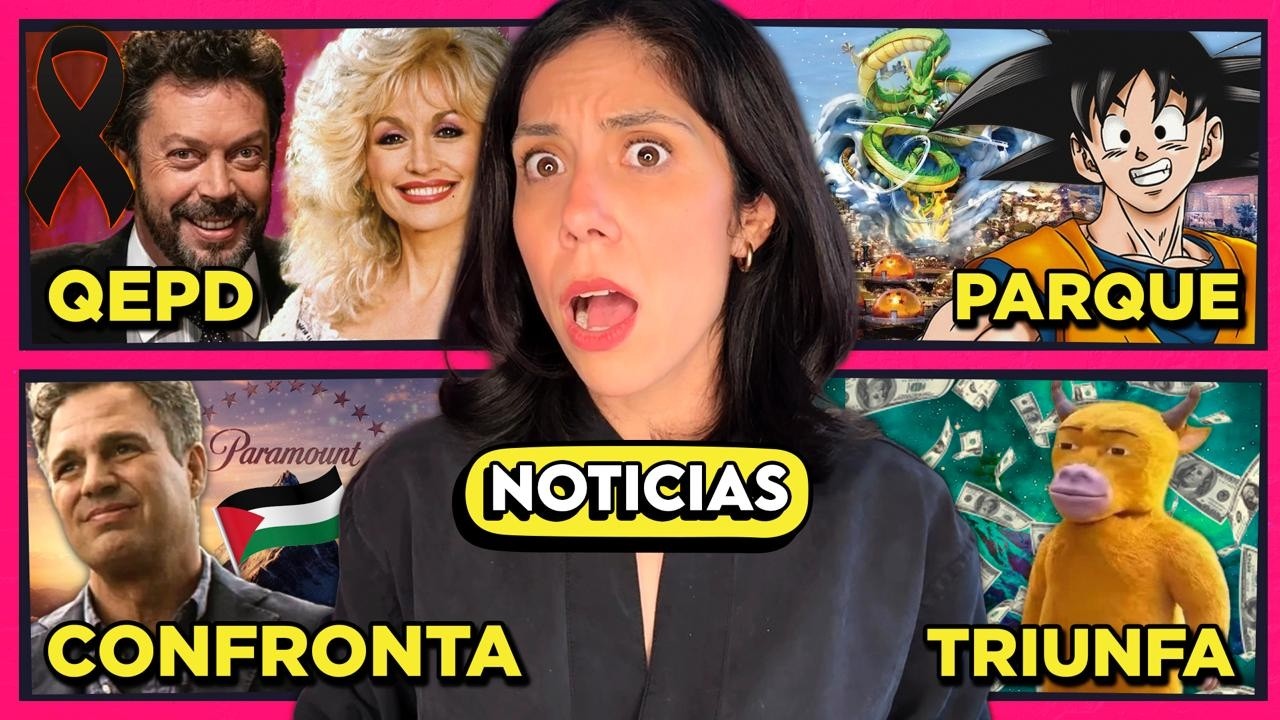 PARQUE DE DRAGON BALL Z | TIM CURRY FALLECIÓ | MARK RUFFALO VS PARAMOUNT