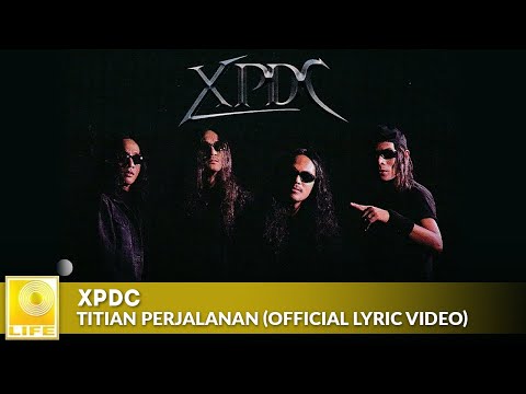 XPDC - Titian Perjalanan (Official Lyric Video)