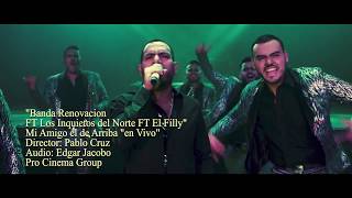 Banda Renovación FT Los Inquietos - Mi Amigo El De Arriba (En Vivo 2017)