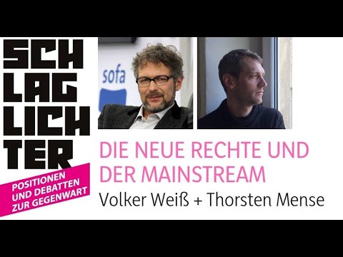 Volker Weiß: Die Neue Rechte und der Mainstream (Schlaglichter N°4)