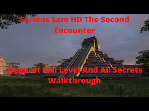 Serious Sam HD The Second Encounter Ziggurat Full Level And All Secrets Walkthrough