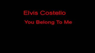 Elvis Costello You Belong To Me + Lyrics
