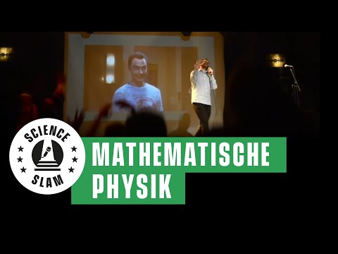 Das ist mathematische Physik (Wadim Wormsbecher – Science Slam Hamburg)