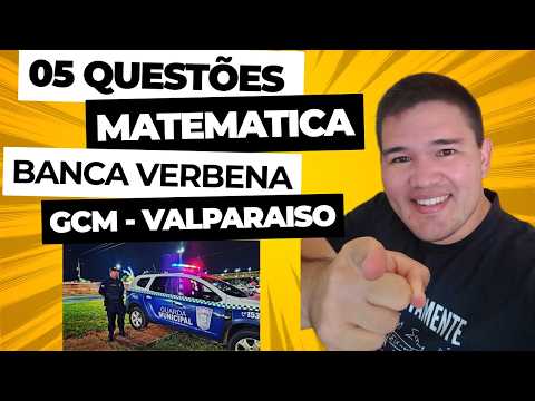 MATEMÁTICA BANCA VERBENA: Questões de Valparaíso de Goiás Resolvidas | Prepare-se para a Prefeitura!